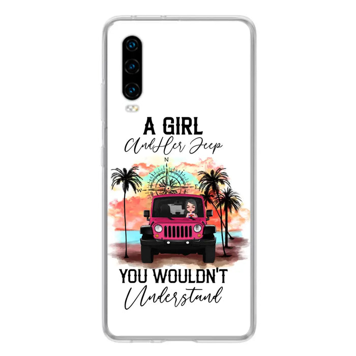 Custom Personalized Jeep Girl Phone Case - Gift Idea For Jeep/ Off-road Lovers - A Girl And Her Jeep You Wouldn't Understand - Case for Xiaomi/Huawei/Oppo