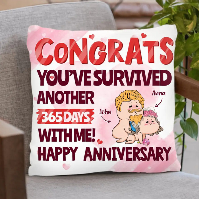 Custom Personalized Pillow Cover - Best Gift Idea For Husband/ Wife/ Birthday/ Anniversary - Congrats You've Survived Another 365 Days With Me! Happy Anniversary