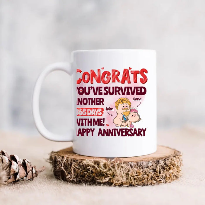 Custom Personalized Couple Coffee Mug - Best Gift Idea For Husband/ Wife/ Birthday/ Anniversary - Congrats You've Survived Another 365 Days With Me! Happy Anniversary