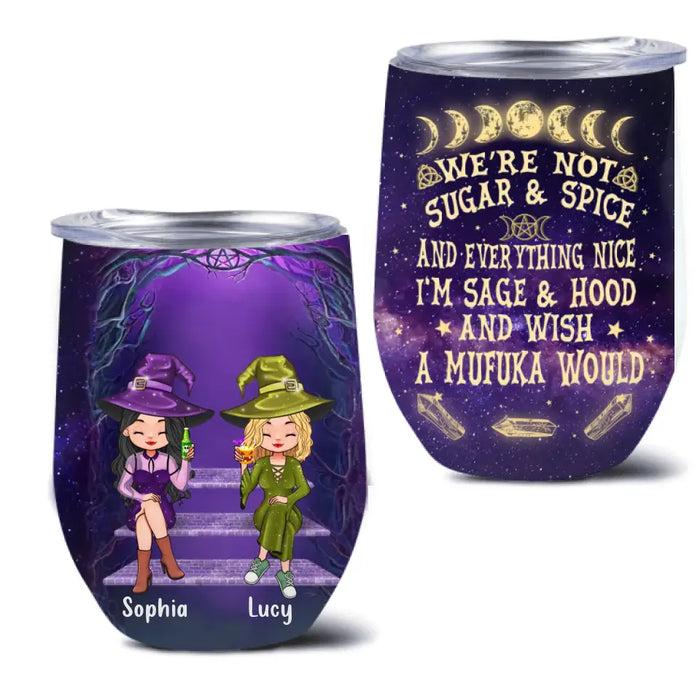 Custom Personalized Witch Wine Tumbler - Gift Idea For Besties/ Witches/ Halloween - I'm Sage & Hood And Wish A Mufuka Would