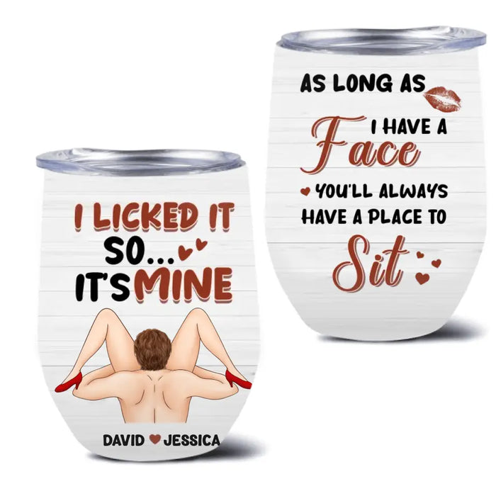 Custom Personalized Couple Wine Tumbler - Gift Idea For Him/Her - As Long As I Have A Face You'll Always Have A Place To Sit