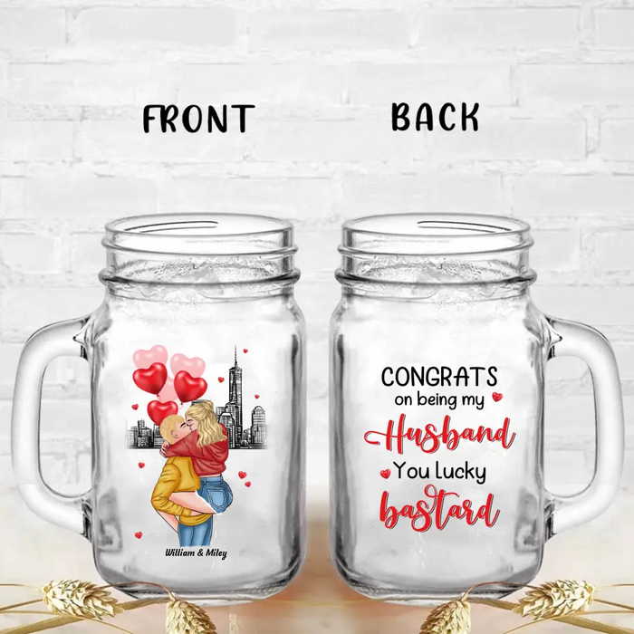 Personalized Couple Mason Jug With Lid and Straw - Gift Idea For Him/ Husband - Congrats On Being My Husband