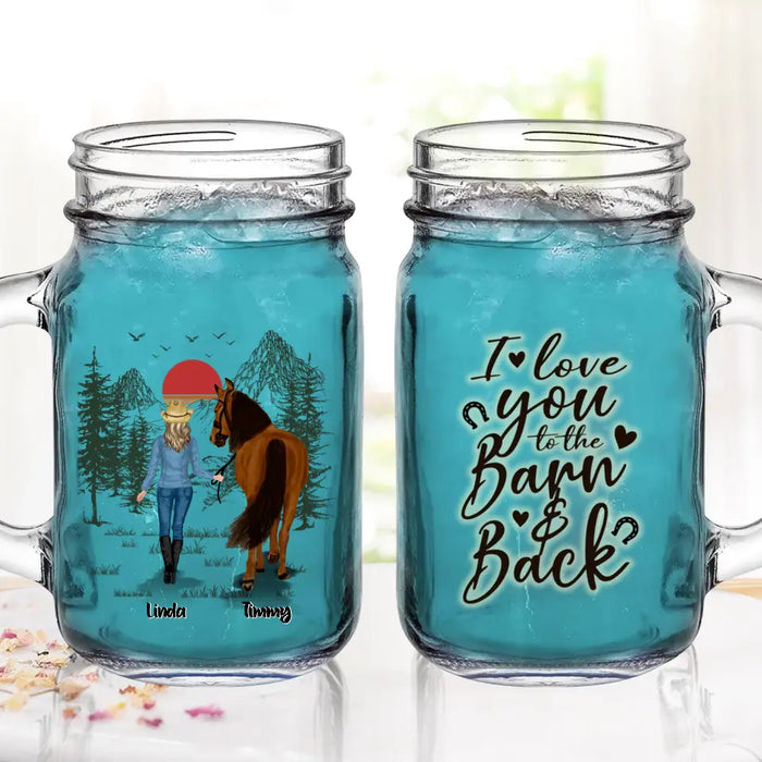 Custom Personalized Horse Girl Mason Jug With Straw - Upto 6 Horses - Best Gift For Horse Lover - I Love You To The Barn & Back