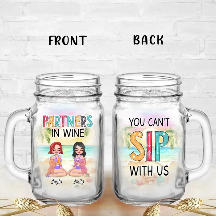 Custom Personalized Best Friends Mason Jug - Gift Idea For Besties/Friends/Summer Vacation - Upto 4 Girls - You Can't Sip With Us