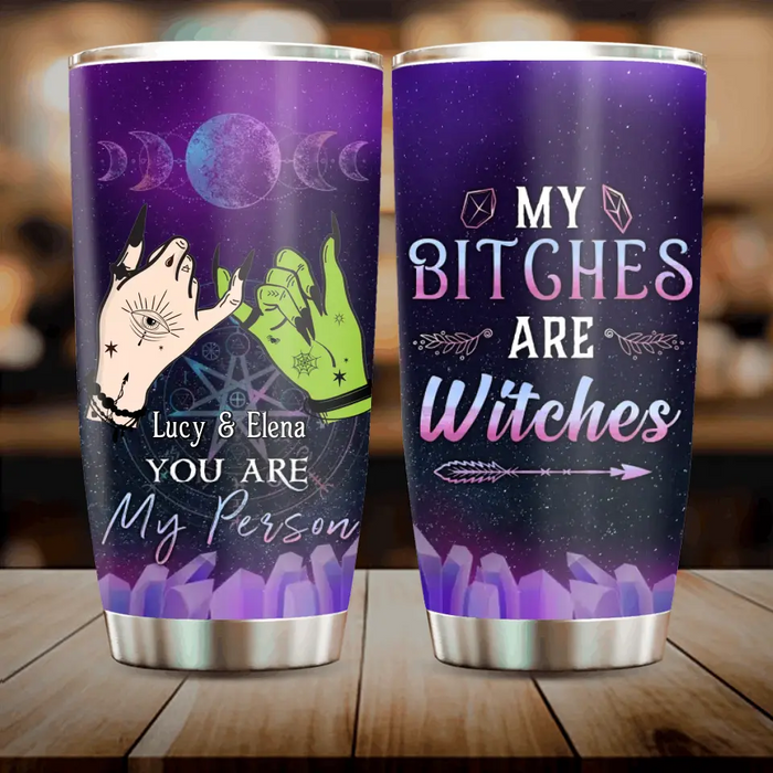 Custom Personalized Witch Besties Tumbler - Gift Idea For Halloween/Witch Lovers/Friends - My Bitches Are Witches