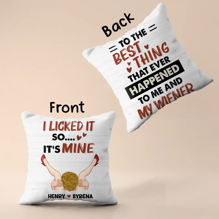 Custom Personalized Pillow Cover - Best Gift Idea For Husband/ Wife/ Birthday/ Anniversary - To The Best Thing That Ever Happened To Me And My Wiener