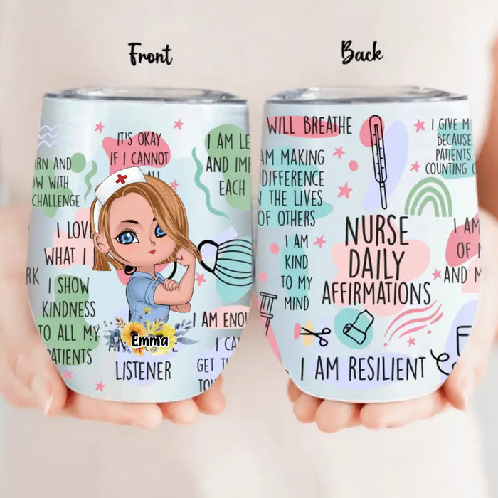 Custom Personalized Nurse Wine Tumbler - Gift Idea For Nurse - Nurse Daily Affirmations I Am Resilient