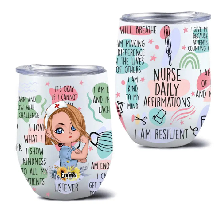 Custom Personalized Nurse Wine Tumbler - Gift Idea For Nurse - Nurse Daily Affirmations I Am Resilient