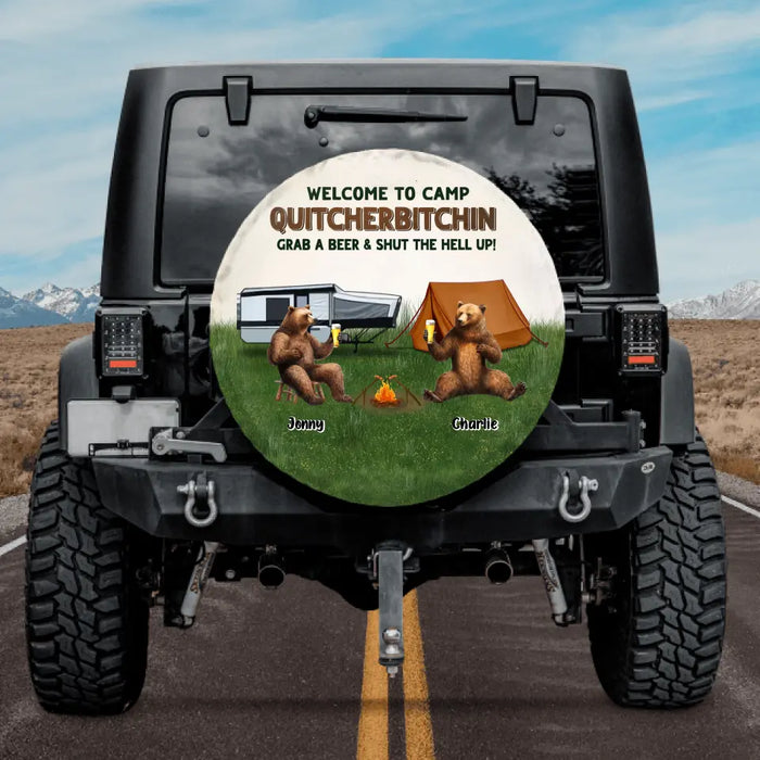 Custom Personalized Camping Friends Spare Tire Covers - Upto 7 Bears - Gift Idea for Camping Lovers/Friends - Welcome To Camp Quitcherbitchin Grab A Beer & Shut The Hell Up!
