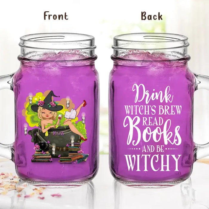 Personalized Witch Mason Jug 16oz - Gift Idea For Witch/ Halloween/ Book Lover/ Friend - Drink Witch's Brew Read Books And Be Witchy