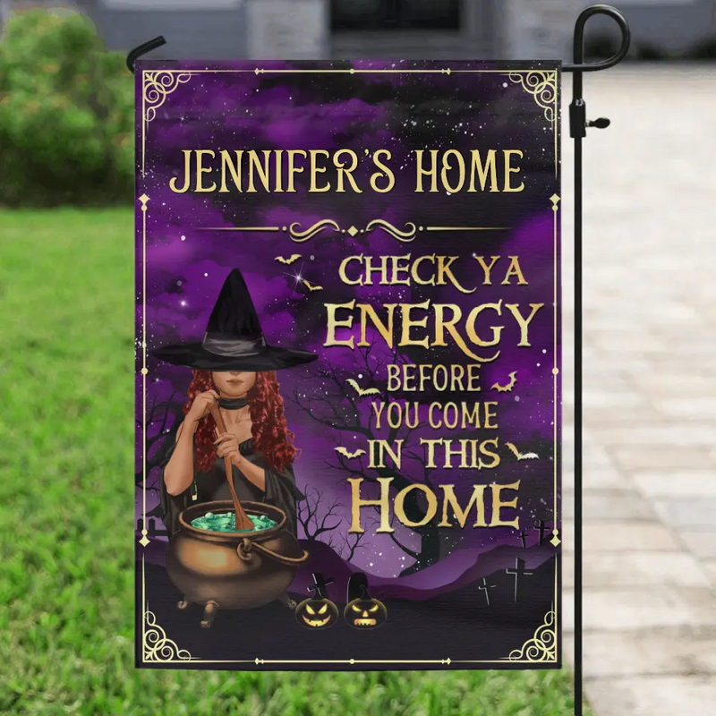 Personalized Witch Flag - Halloween Gift Idea For Friend - Check Ya Energy Before You Come In This Home