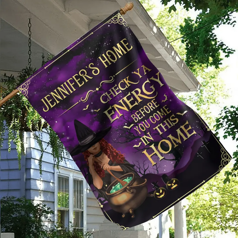 Personalized Witch Flag - Halloween Gift Idea For Friend - Check Ya Energy Before You Come In This Home