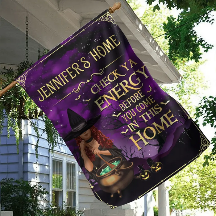 Custom Personalized Witch Flag - Halloween Gift Idea For Friend - Check Ya Energy Before You Come In This Home