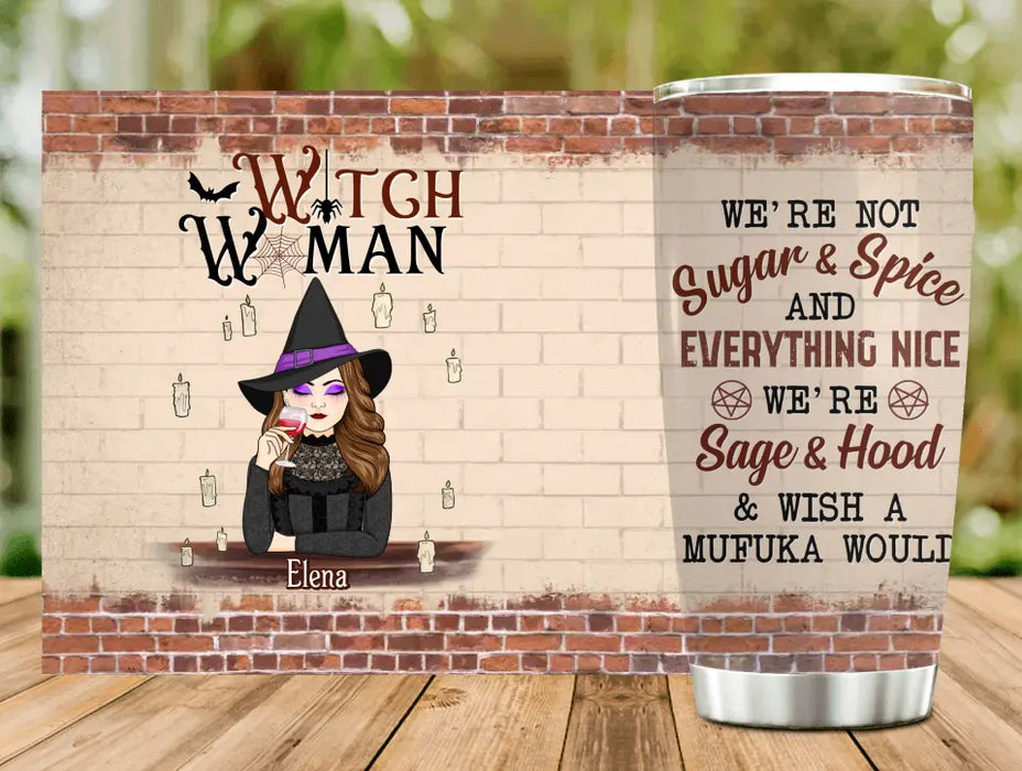 Custom Personalized Witch Woman Tumbler - Gift Idea For Besties/ Witches/ Halloween - We're Not Sugar & Spice And Everything Nice