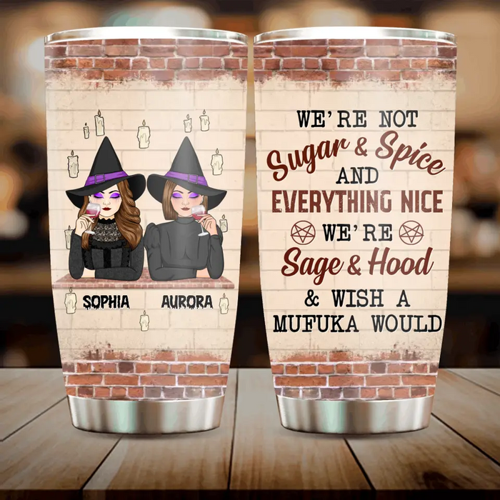 Custom Personalized Witch Tumbler - Upto 3 Witches - Halloween Gift Idea for Friends/Besties - We're Not Sugar & Spice And Everything Nice