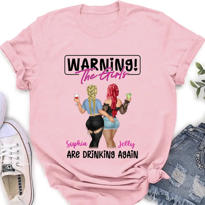 Custom Personalized Besties Shirt/Hoodie - Gift Idea For Best Friends/Besties/Sisters - Warning The Girls Are Drinking Again