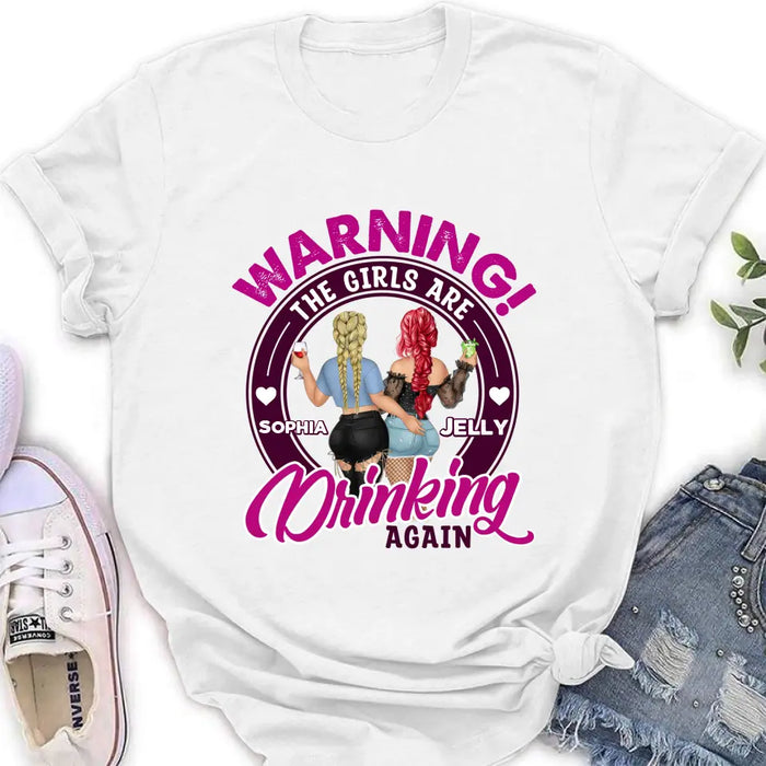 Personalized Besties Shirt/Hoodie - Gift Idea For Best Friends/Besties - Warning The Girls Are Drinking Again