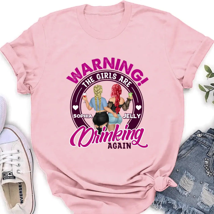 Personalized Besties Shirt/Hoodie - Gift Idea For Best Friends/Besties - Warning The Girls Are Drinking Again