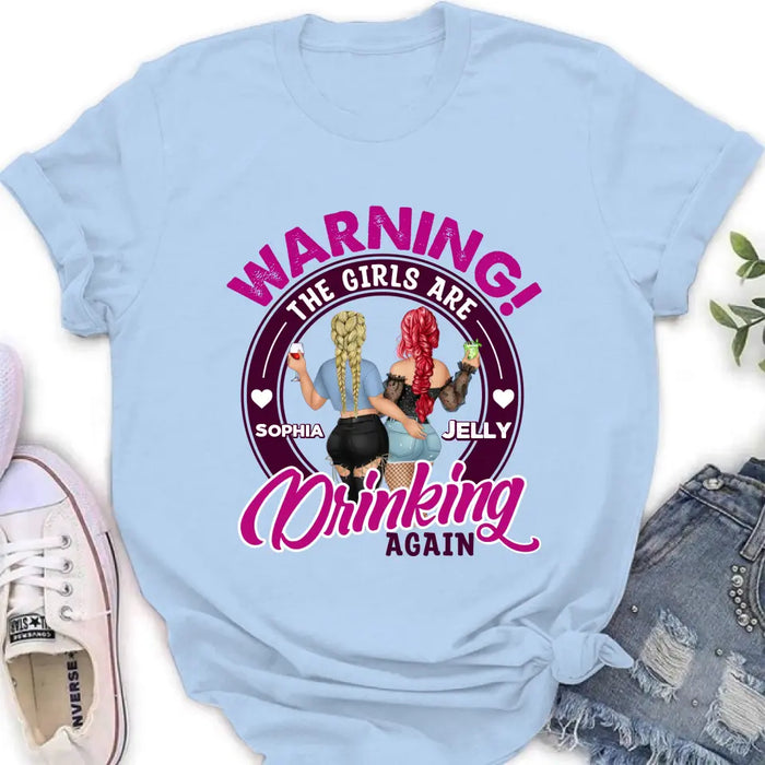 Personalized Besties Shirt/Hoodie - Gift Idea For Best Friends/Besties - Warning The Girls Are Drinking Again