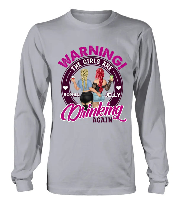 Personalized Besties Shirt/Hoodie - Gift Idea For Best Friends/Besties - Warning The Girls Are Drinking Again