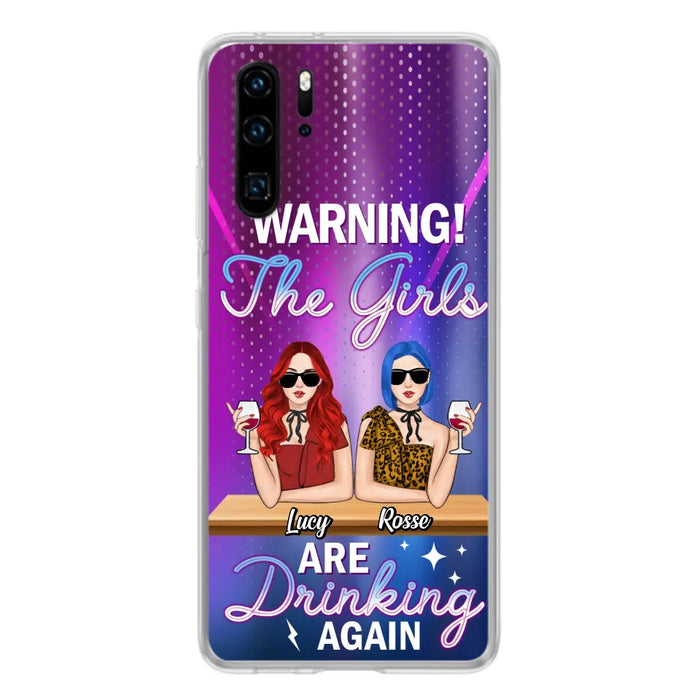 Personalized Besties Phone Case - Gift Idea For Friends/Besties - Upto 4 Girls - Warning The Girls Are Drinking Again - Case For Oppo/Xiaomi/Huawei