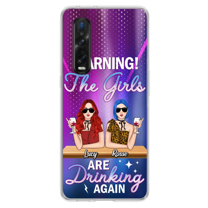 Personalized Besties Phone Case - Gift Idea For Friends/Besties - Up to 4 Girls - Warning The Girls Are Drinking Again - Case For Oppo/Xiaomi/Huawei