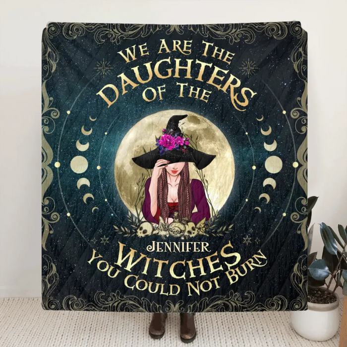 Personalized Witch Quilt/Single Layer Fleece Blanket - Halloween Gift Idea For Witch Lovers - We Are The Daughters Of The Witches You Could Not Burn