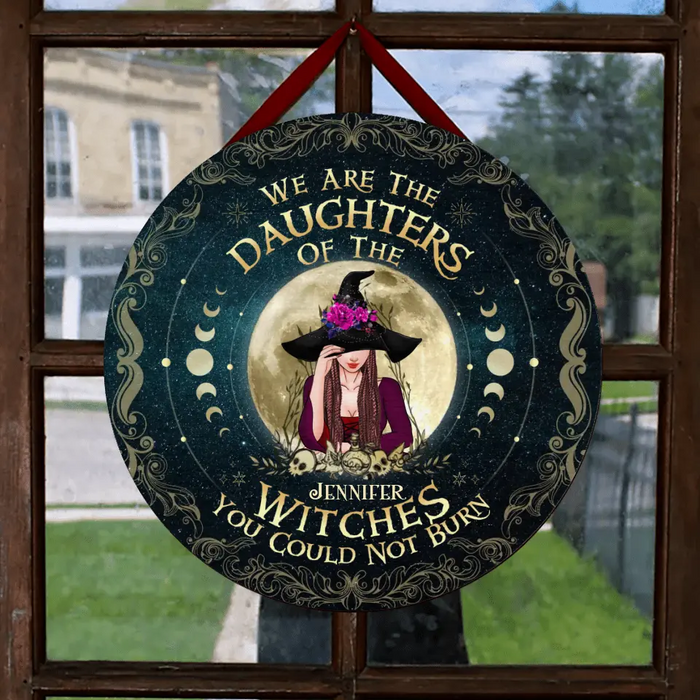 Custom Personalized Witch Circle Door Sign - Gift Idea For Halloween/Witch Lovers - We Are The Daughters Of The Witches You Could Not Burn
