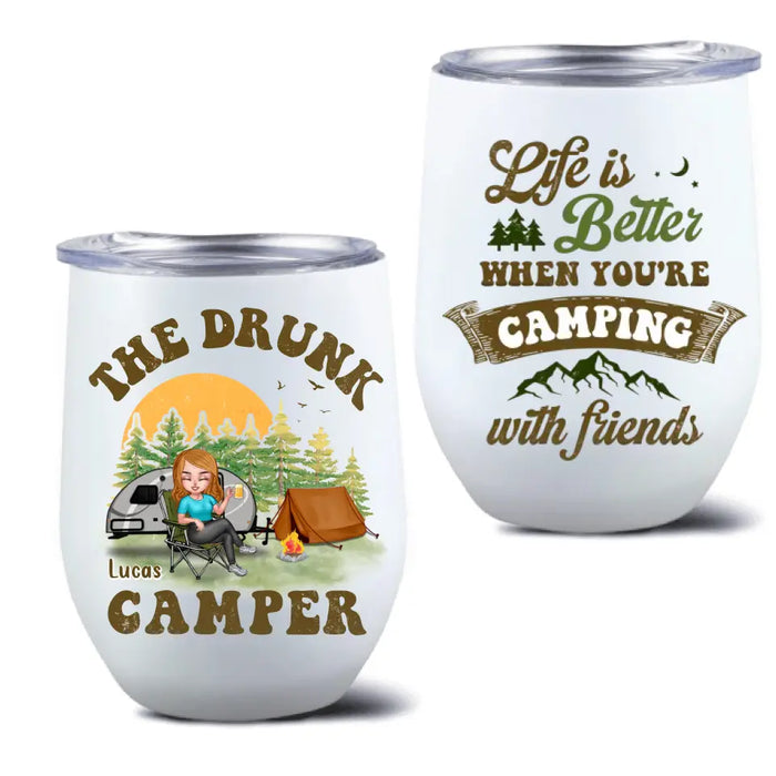 Custom Personalized Camping Wine Tumbler - Gift Idea For Camping Loves/Friends- Life Is Better When You're Camping With Friends