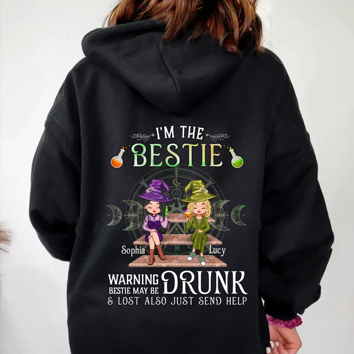 Personalized Witch Besties Hoodie Back - Gift Idea For Halloween/Witch Lovers/Besties - I'm The Bestie Warning Bestie May Be Drunk Or Lost Also Just Send Help
