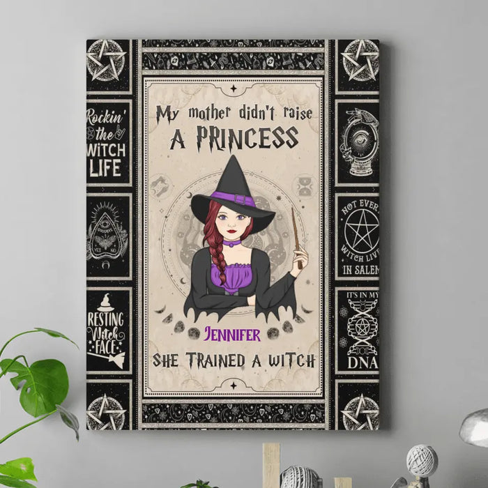 Personalized Witch Vertical Canvas - Halloween Gift Idea For Witch Lovers - My Mother Didn't Raise A Princess She Trained A Witch