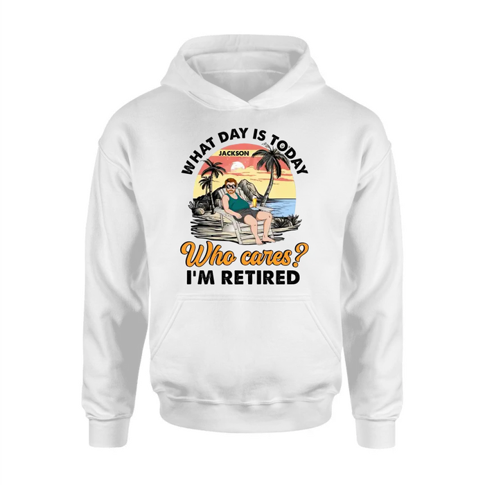 Custom Personalized Retired Grandparent Shirt/Hoodie - Gift Idea for Grandpa/Dad/Men - What Day Is Today Who Cares