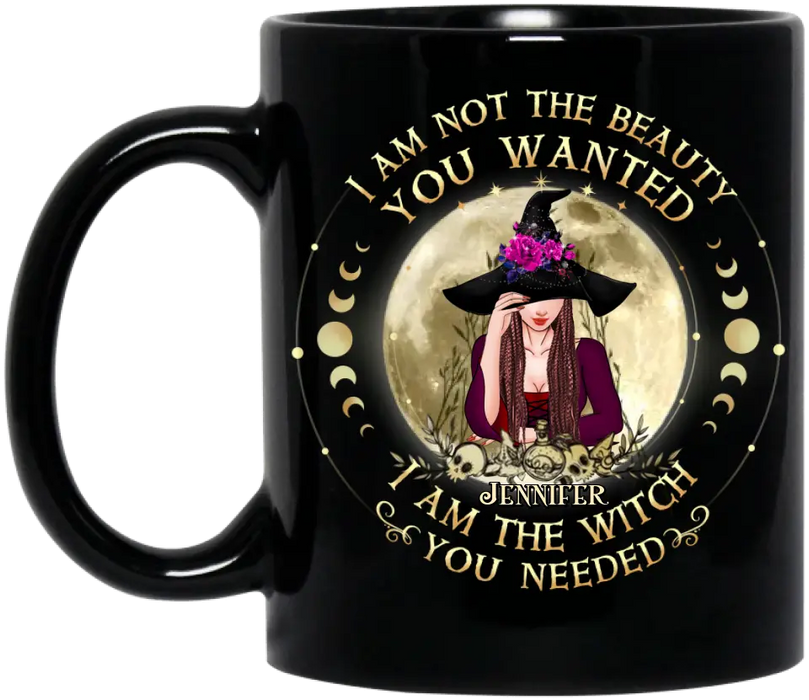 Custom Personalized Witch Mug - Gift Idea for Halloween - I Am Not The Beauty You Wanted I Am The Witch You Needed