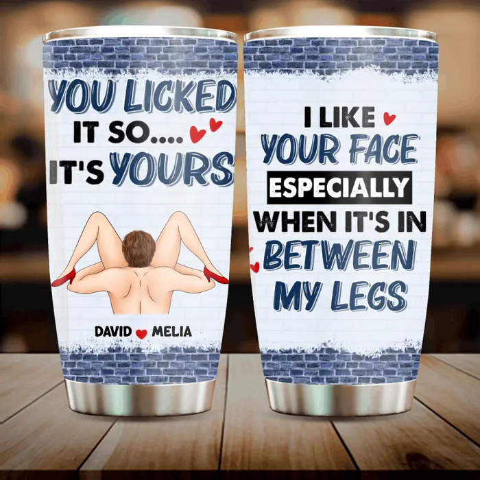Custom Personalized Couple Tumbler - Gift For Him/Her - I Like Your Face Especially When It's In Between My Legs