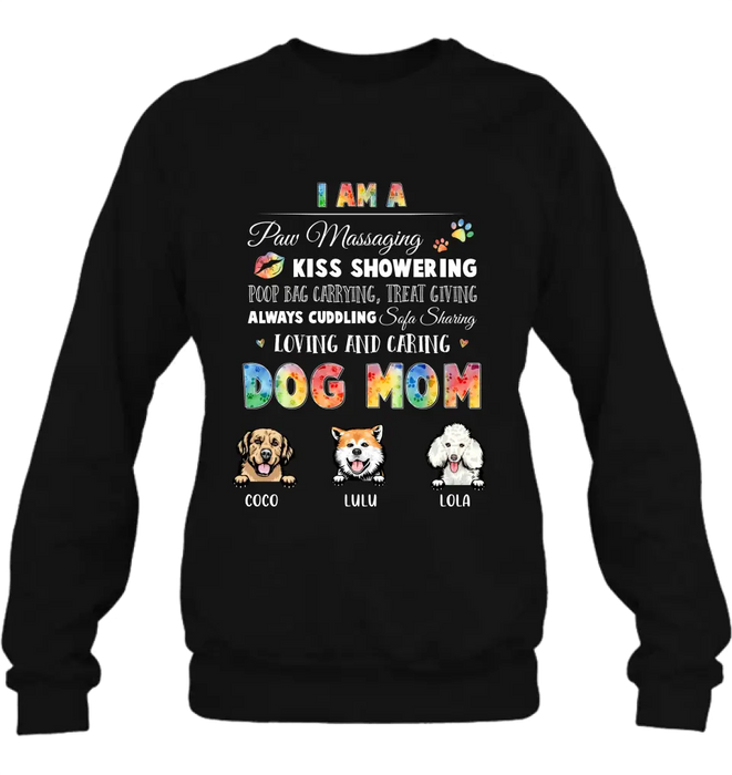 Personalized Dog Mom Shirt/Hoodie - Gift Idea for Dog Lover - Up to 3 Dogs - I Am A Paw Massaging Kiss Showering