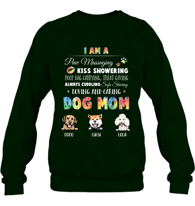 Personalized Dog Mom Shirt/Hoodie - Gift Idea for Dog Lover - Up to 3 Dogs - I Am A Paw Massaging Kiss Showering