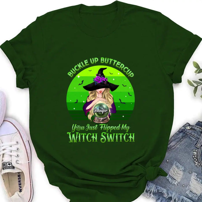 Custom Personalized Witch Shirt/Hoodie - Gift Idea For Halloween - Buckle Up Buttercup You Just Flipped My Witch Switch