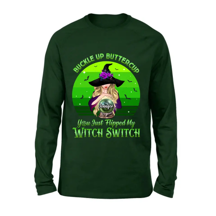 Custom Personalized Witch Shirt/Hoodie - Gift Idea For Halloween - Buckle Up Buttercup You Just Flipped My Witch Switch