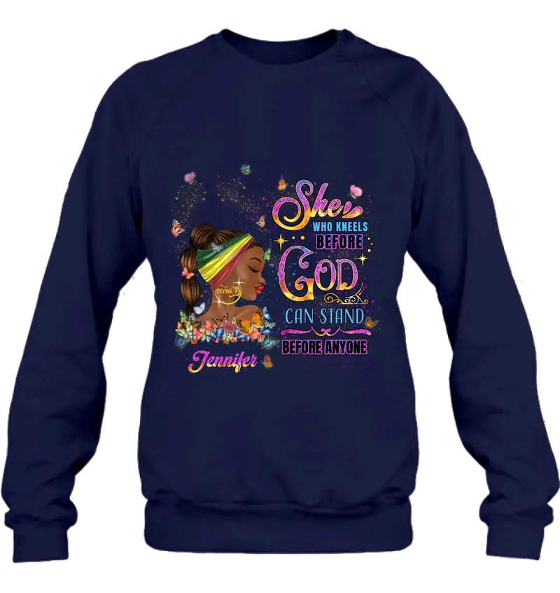 Personalized Black Girl Shirt/Hoodie - Gift Idea for Birthday/Friends - She Who Kneels Before God Can Stand Before Anyone