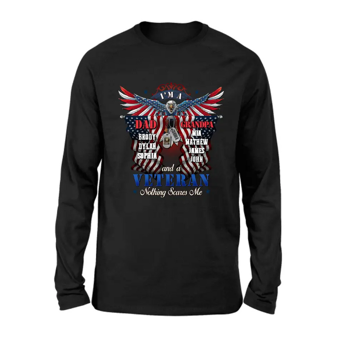 Custom Personalized Veteran Shirt/Hoodie - Gift Idea for Veteran/Father/Grandpa - I'm A Dad Grandpa And A Veteran Nothing Scares Me