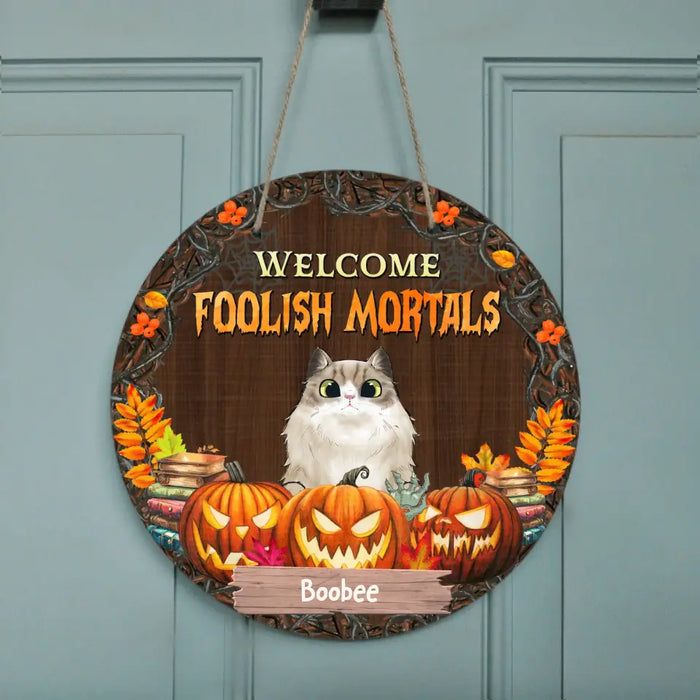 Personalized Cats Circle Door Sign - Gift Idea For Cats Lovers/Halloween - Upto 6 Cats - Welcome Foolish Mortals