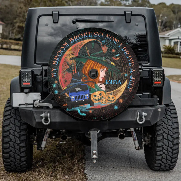 Personalized Halloween Jeep Witch Spare Tire Covers - Gift Idea For Halloween/ Witch/ Jeep Lover - My Broom Broke So Now I Drive A Jeep