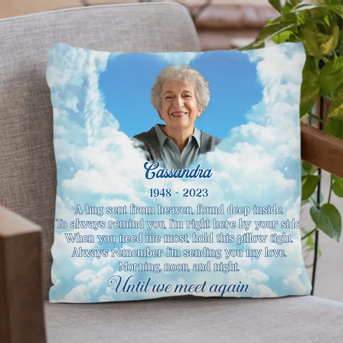 Custom Personalized Memorial Photo Pillow Cover - Memorial Gift Idea for Family - A Hug Sent From Heaven Found Deep Inside