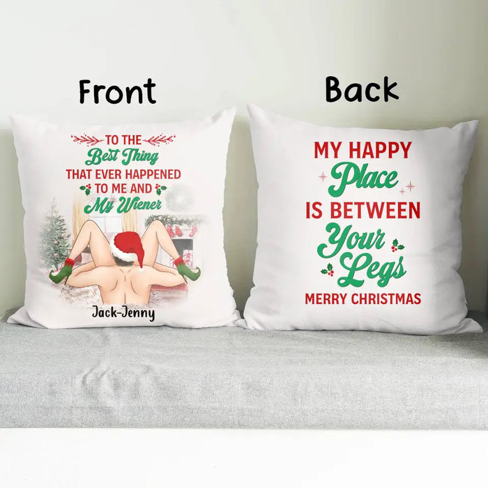 Personalized Christmas Couple Pillow Cover - Gift Idea For Couple/Valentines Day - My Happy Place Is Between Your Legs Merry Christmas