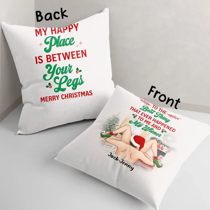 Personalized Christmas Couple Pillow Cover - Gift Idea For Couple/Valentines Day - My Happy Place Is Between Your Legs Merry Christmas