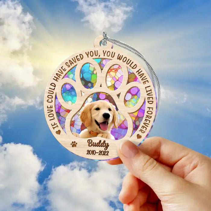 Custom Personalized Memorial Photo Acrylic Ornament - Memorial Gift Idea for Christmas/Dog Owners - If Love Could Have Saved You You Would Have Lived Forever
