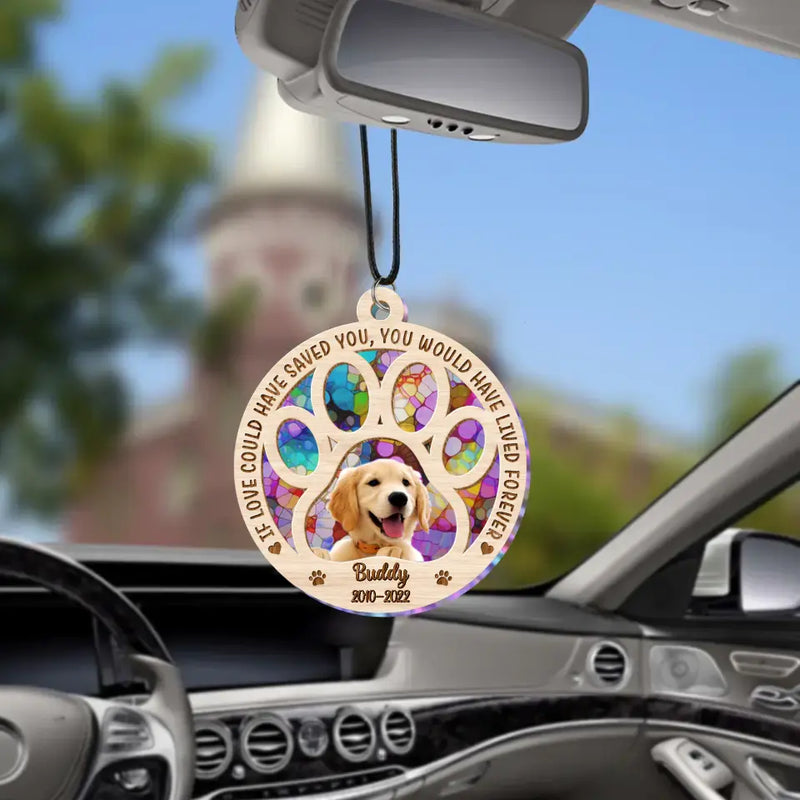 Personalized Memorial Photo Acrylic Ornament - Memorial Gift Idea for Christmas/Dog Owners - If Love Could Have Saved You You Would Have Lived Forever