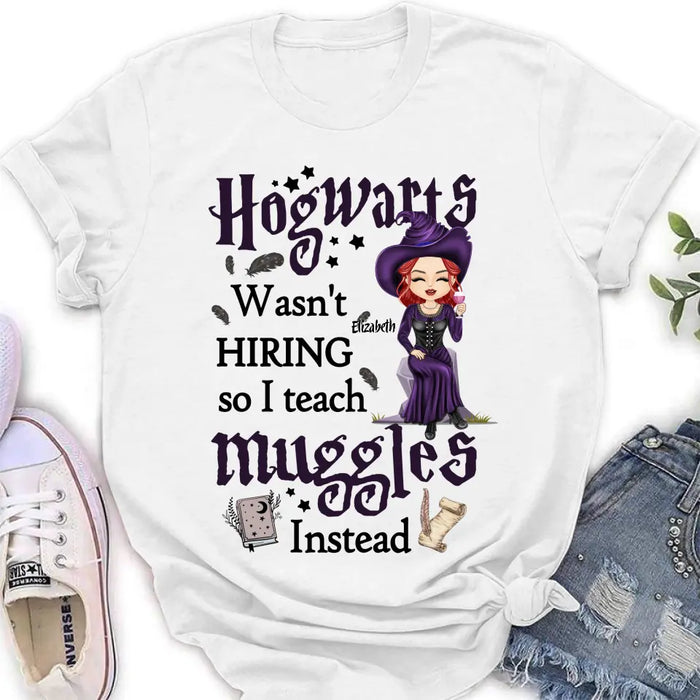 Custom Personalized Witch Teacher Shirt/Hoodie - Halloween Gift Idea for Teacher/Back To School - Hogwarts Wasn't Hiring So I Teach Muggles Instead