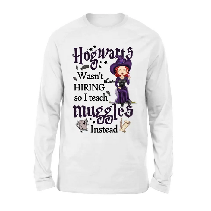 Custom Personalized Witch Teacher Shirt/Hoodie - Halloween Gift Idea for Teacher/Back To School - Hogwarts Wasn't Hiring So I Teach Muggles Instead