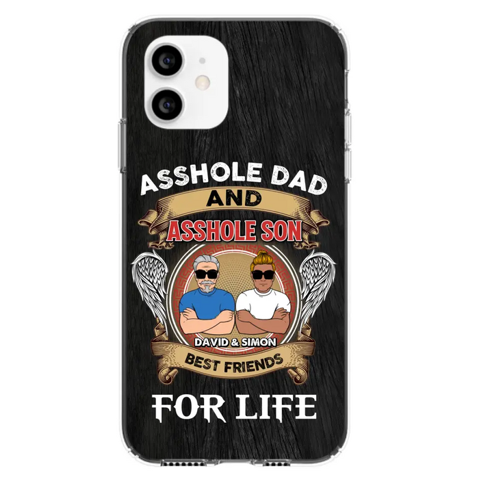 Custom Personalized Dad And Son Phone Case - Funny Gift Idea for Dad from Son - Asshole Dad And Asshole Son Best Friends For Life - Case for iPhone/Samsung